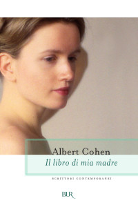 Albert Cohen — Il libro di mia madre