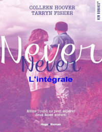 Colleen Hoover & Tarryn Fisher — Never Never - L'intégrale
