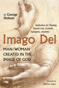 George Hobson; — Imago Dei: Man/Woman Created in the Image of God