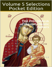 Monastery, St George & Skoubourdis, Anna — THE PHILOKALIA of the Holy Neptic Fathers: Volume 5 Selections Pocket Edition