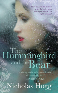 Nicholas Hogg — The Hummingbird and the Bear