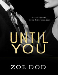 Zoe Dod — Until You: A Billionaire, Best Friend’s Brother Romance (Forgive Me)