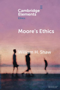 William H. Shaw — Moore’s Ethics