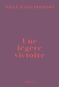 Odile d'Oultremont — Une légère victoire