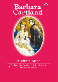 Barbara Cartland — A Virgin Bride (The Pink Collection Book 81)