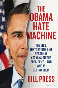 Bill Press — The Obama Hate Machine