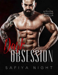 Safiya Night — Dark Obsession: A Popov Bratva Novella