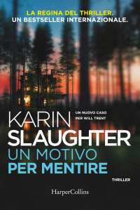 Karin Slaughter — Un motivo per mentire