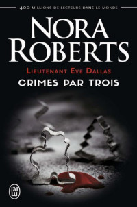 Roberts Nora [Roberts Nora] — Crimes par trois