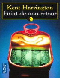 Kent Harrington [Kent Harrington] — Point de non retour