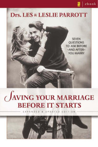 Les & Leslie Parrott — Saving your Marriage Before it Starts