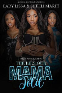 Lady Lissa & Shelli Marie — The Lies Our Mama Told