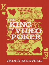 Paolo Iacovelli — The King of Video Poker
