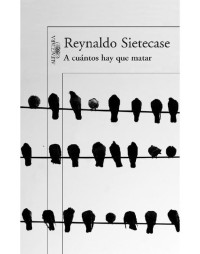 Reynaldo Sietecase — A cuántos hay que matar