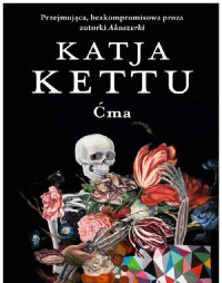 Katja Kettu — Ćma