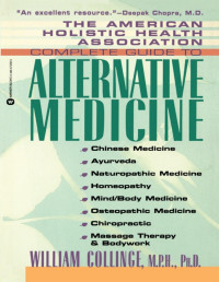 William Collinge — The American Holistic Health Association's Complete Guide to Alternative Medicine