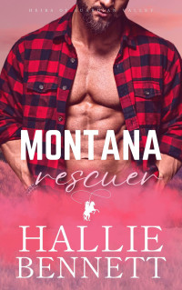 Hallie Bennett — Montana Rescuer: A Curvy Girl/Grumpy Cowboy Romance