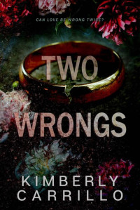 Kimberly Carrillo — Two Wrongs