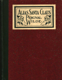 Percival Wilde — Alias Santa Claus