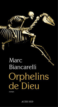 Biancarelli, Marc [Biancarelli, Marc] — Orphelins de Dieu (Actes Sud, 20 août)