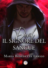 Maria Benedetta Errigo — Devil: Il signore del sangue (Italian Edition)
