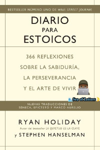 Ryan Holiday — Diario para estoicos: 366 reflexiones sobre la sabiduría, la perseverancia y el arte de vivir