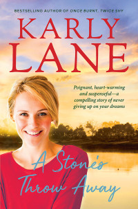 Karly Lane — A Stone's Throw Away