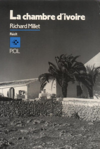 Richard Millet — La Chambre d'ivoire