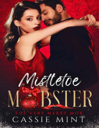 Cassie Mint — Mistletoe Mobster (The Very Merry Mob Book 1)