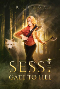 J.R. Lugar — Sessi and the Gate to Hel (Sessi Nilsson Series Book 1)