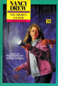 Carolyn Keene — The Broken Anchor (Nancy Drew Mystery Book 70)