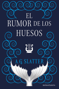 A. G. Slatter — El rumor de los huesos