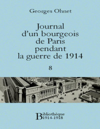 Ohnet, Georges [Ohnet, Georges] — Journal d'un bourgeois de Paris pendant la guerre de 1914 - 8