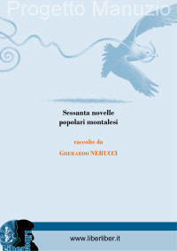 raccolte da GHERARDO NERUCCI — Sessanta novelle popolari montalesi