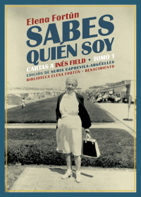 Elena Fortún — Sabes quién soy. Cartas a Inés Field: Tomo 1 (Biblioteca Elena Fortún nº 16) (Spanish Edition)