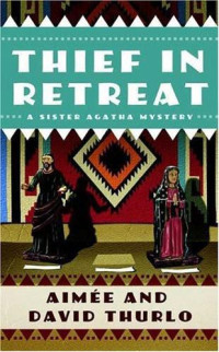 Aimée/David Thurlo — Sister Agatha 02-Thief in Retreat