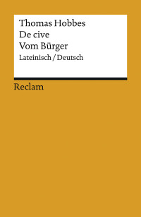 Thomas Hobbes;Andree Hahmann;Dieter Hning; — De cive / Vom Brger