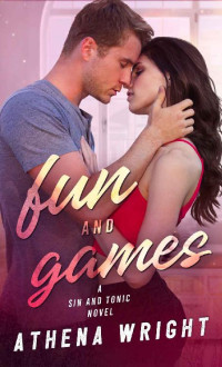 Athena Wright — Fun and Games (Sin and Tonic #2)