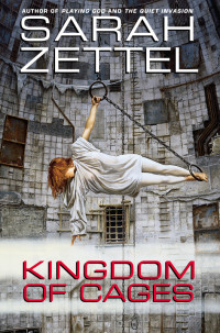 Sarah Zettel — Kingdom of Cages