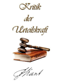 Immanuel Kant — Kritik der Urteilskraft