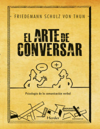 Friedemann Schulz von Thun — El arte de conversar: Psicología de la comunicació verbal