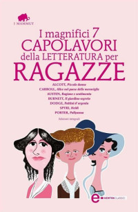 AA.VV. — I magnifici 7 capolavori della letteratura per ragazze