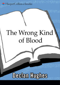 Declan Hughes — The Wrong Kind of Blood