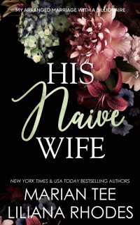 Liliana Rhodes & Marian Tee — His Naive Wife