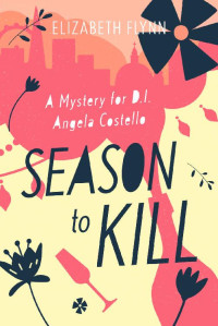 Elizabeth Flynn — Season to Kill: (A Mystery for D.I. Costello 4)