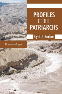 Cyril J. Barber; — Profiles of the Patriarchs, Volume 1