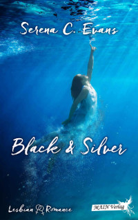 Serena C. Evans — Black & Silver (German Edition)