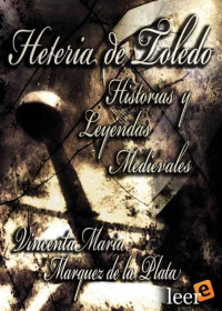 Vicenta María Márquez de la Plata — Heteria de Toledo. Historias y leyendas medievales