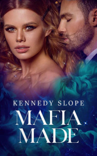 Kennedy Slope — Mafia Made: Crowned Criminals Book Three