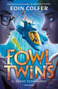 Eoin Colfer — Fowl Twins. Il genio scomparso
